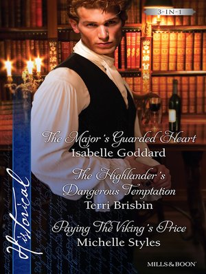 cover image of The Major's Guarded Heart/The Highlander's Dangerous Temptation/Paying the Viking's Price